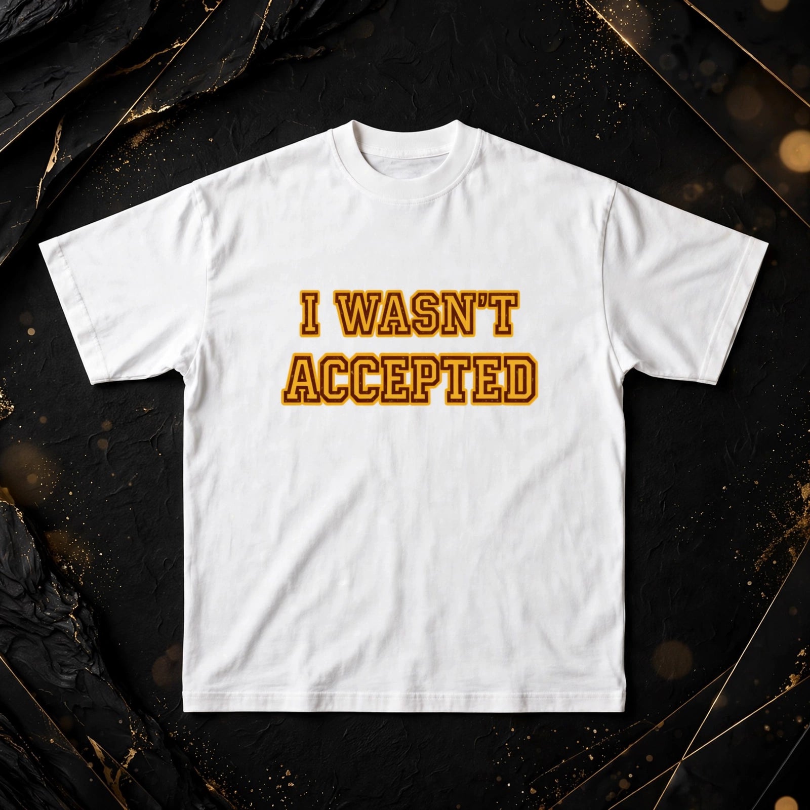 “I Wasn’t Accepted” White Tee