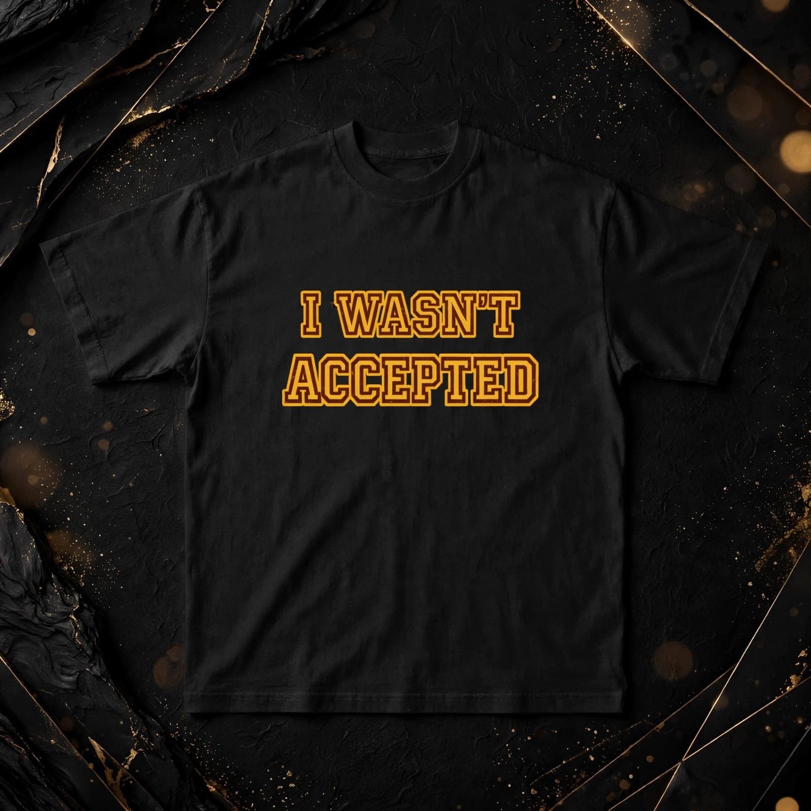 “I Wasn’t Accepted” Black Tee