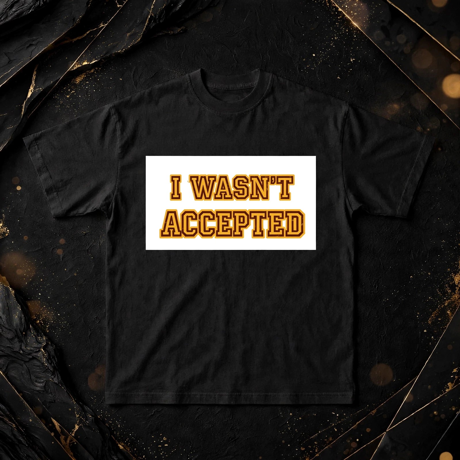 “I Wasn’t Accepted” Black Tee